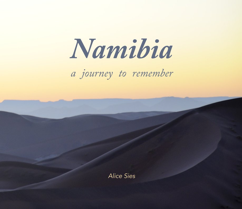 View Namibia by Alice Sies