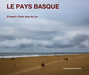 LE PAYS BASQUE  D'Anglet à Saint Jean de Luz book cover