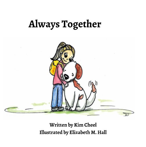 Ver Always Together por Kim Cheel, Illustrated by Elizabeth M. Hall