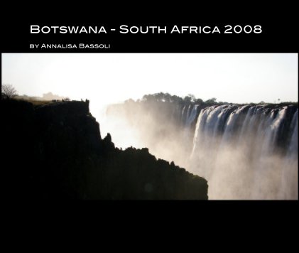 Botswana - South Africa 2008 by Annalisa Bassoli book cover