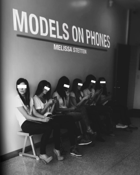 View Models On Phones by Melissa Stetten