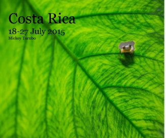 Costa Rica 18-27 July 2015 Mickey Turnbo book cover