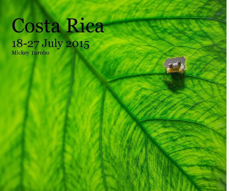 Costa Rica 18-27 July 2015 Mickey Turnbo nach Mickey Turnbo anzeigen