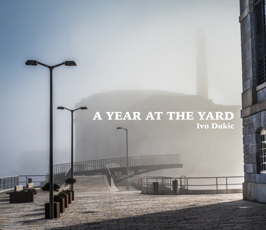 View A Year at the Yard by Ivo Dukic