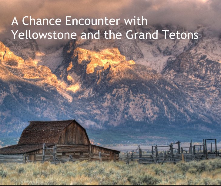 Bekijk A Chance Encounter with Yellowstone and the Grand Tetons op Paul Chance