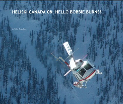 HELISKI CANADA 08: HELLO BOBBIE BURNS!! book cover