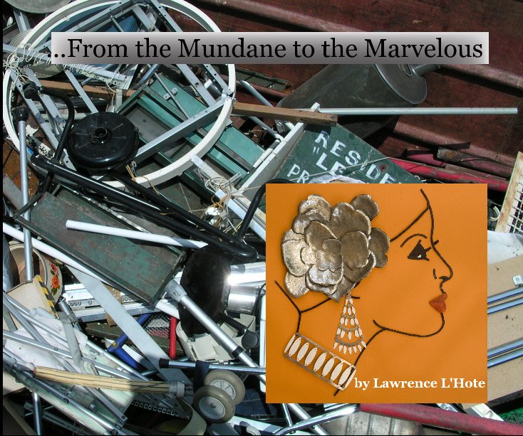 Ver ...From the Mundane to the Marvelous . por Lawrence L'Hote