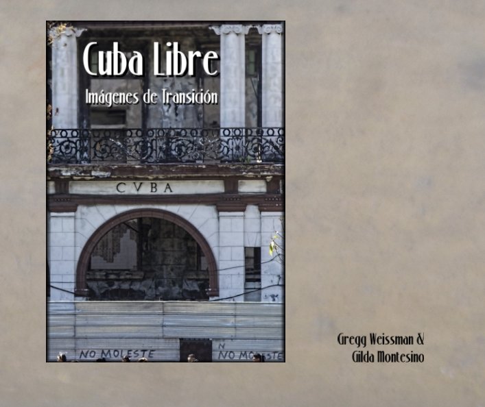 Visualizza Cuba Libre di Gregg Weissman, Gilda Montesino