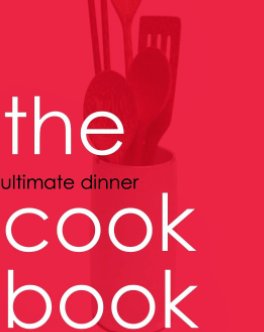 The Ultimate Dinner Cook Book book cover