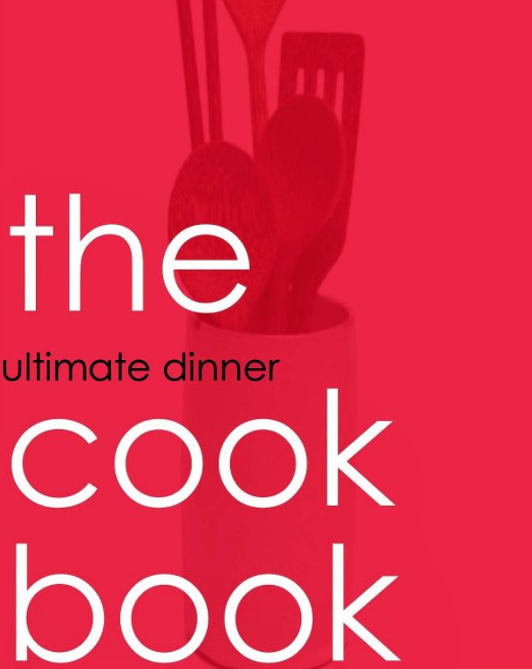 View The Ultimate Dinner Cook Book by Maheen Ashfaq