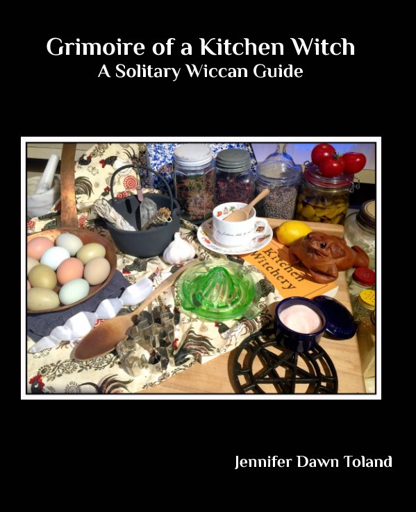 Ver Grimoire of a Kitchen Witch por Jennifer Dawn Toland
