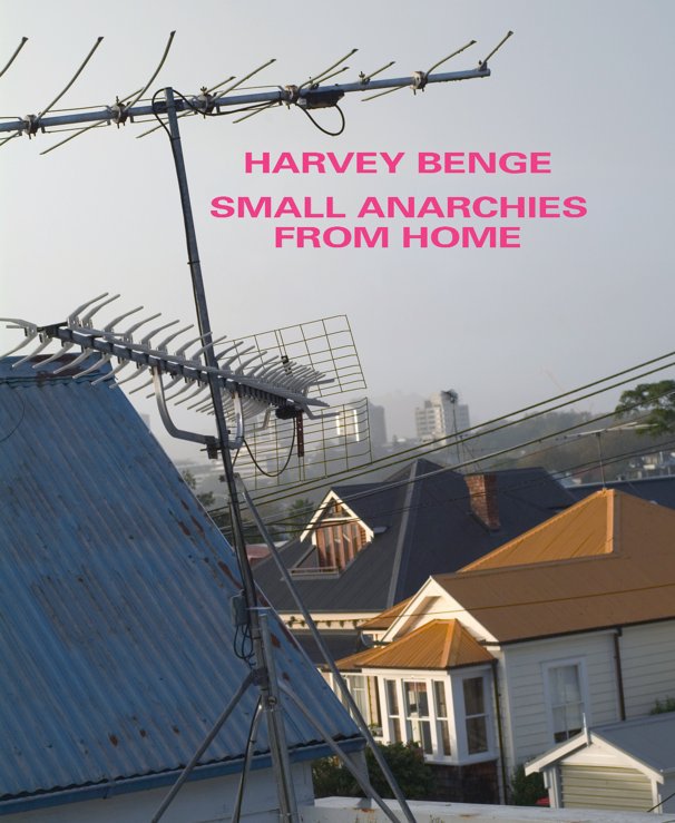 View SMALL ANARCHIES FROM HOME by Harvey Benge