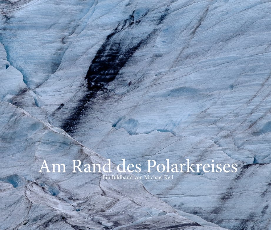 View Am Rand des Polarkreises by Michael Keil
