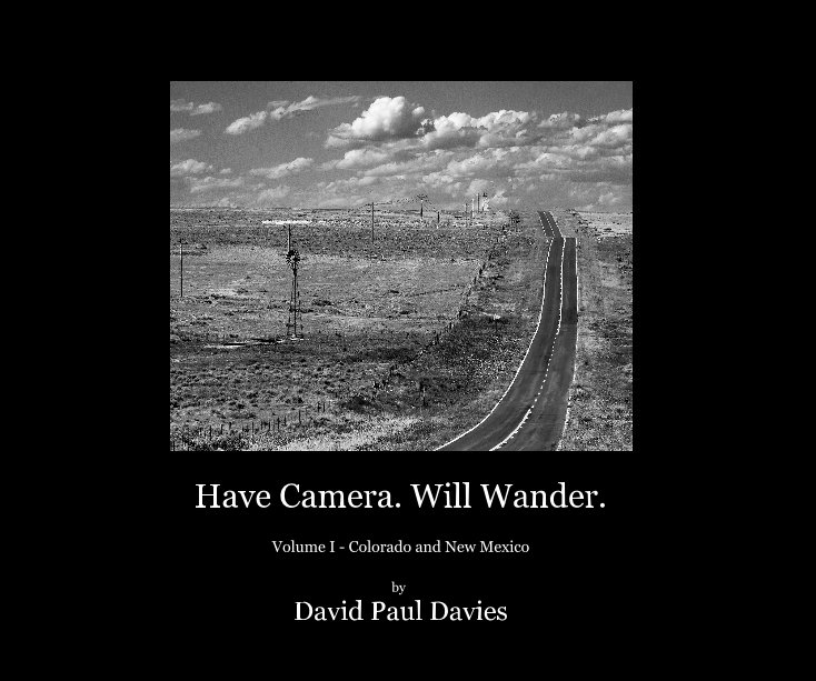 View Have Camera. Will Wander. by David Paul Davies