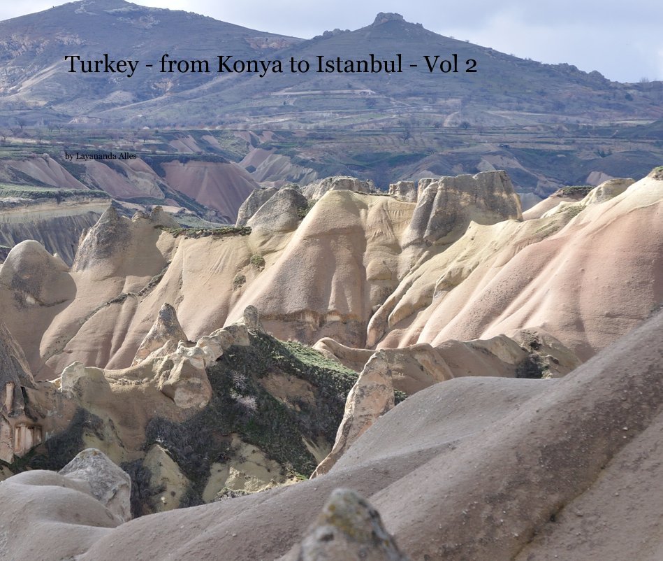 View Turkey - from Konya to Istanbul - Vol 2 by Layananda Alles
