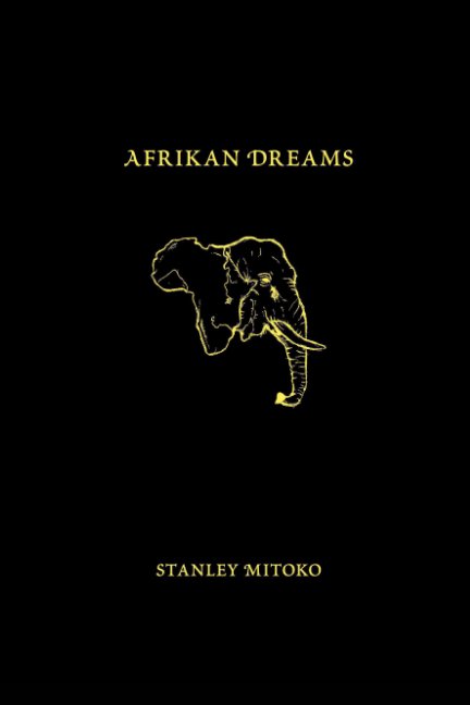 View AFRIKAN DREAMS by Stanley Mitoko