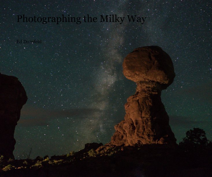 Ver Photographing the Milky Way por Ed Dornfeld