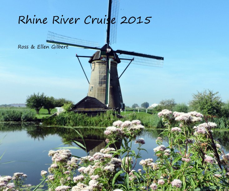 View Rhine River Cruise 2015 by Ross & Ellen Gilbert