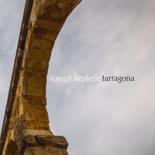 Ver Tarragona por Joseph Kepferle