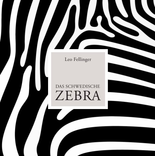 View Das schwedische Zebra by Leo Fellinger