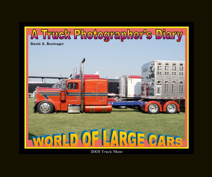 View World of Large Cars 2008 Truck Show by David A. Bontrager