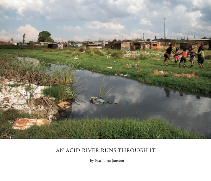 View An Acid River Runs Through It by Eva-Lotta Jansson