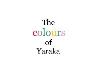THE COLOURS OF YARAKA book cover