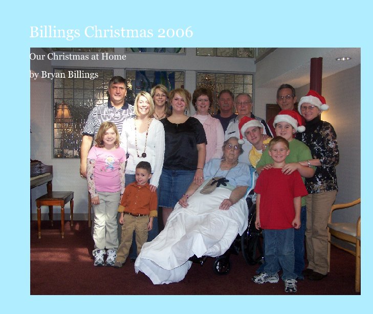 View Billings Christmas 2006 by Bryan Billings