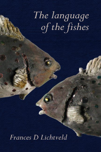 View The Language of the Fishes by Frances D Lichtveld