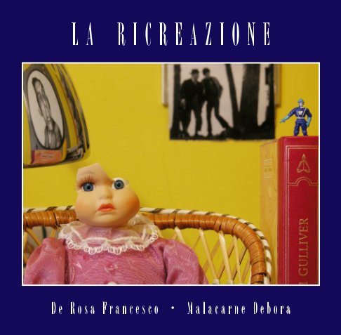View La Ricreazione by De Rosa Francesco - Malacarne Debora
