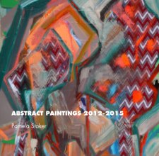 ABSTRACT PAINTINGS 2012-2015 book cover