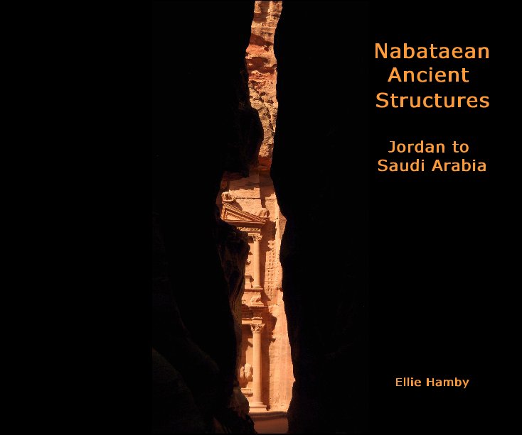 View Nabataean Ancient Structures by Ellie Hamby