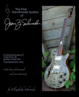 The Fine Handmade Guitars of Jason Z. Schroeder book cover