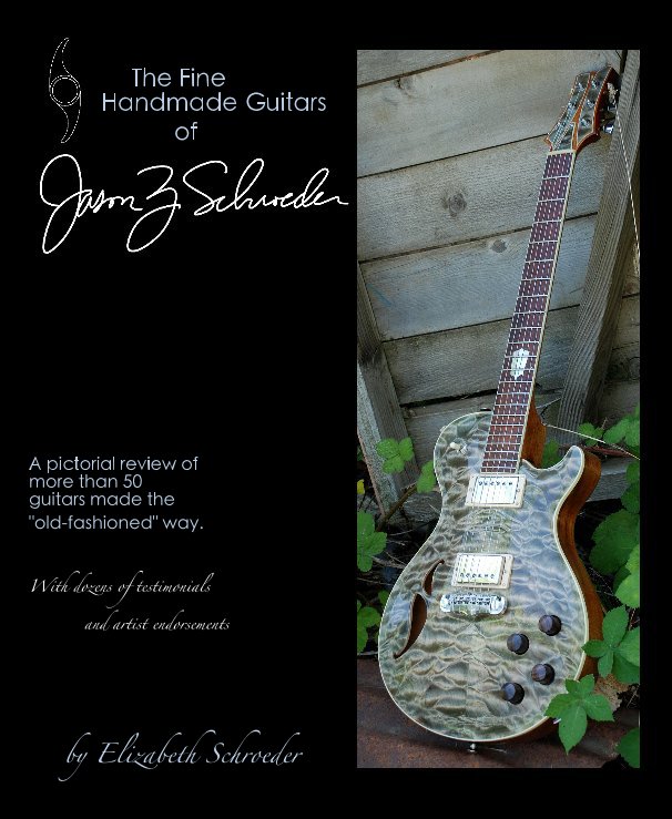 The Fine Handmade Guitars of Jason Z. Schroeder nach Elizabeth Schroeder anzeigen
