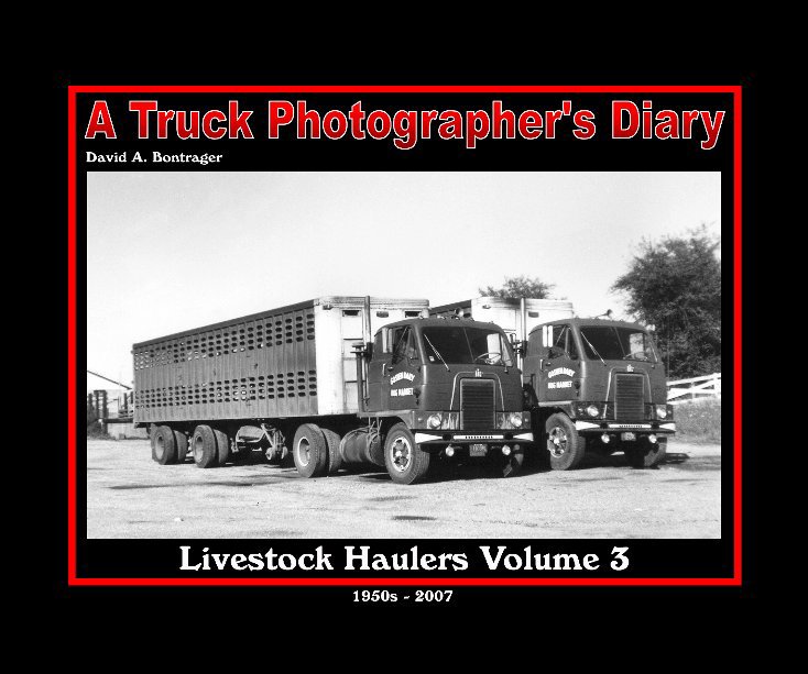 Ver Livestock Haulers Volume 3 por David A. Bontrager