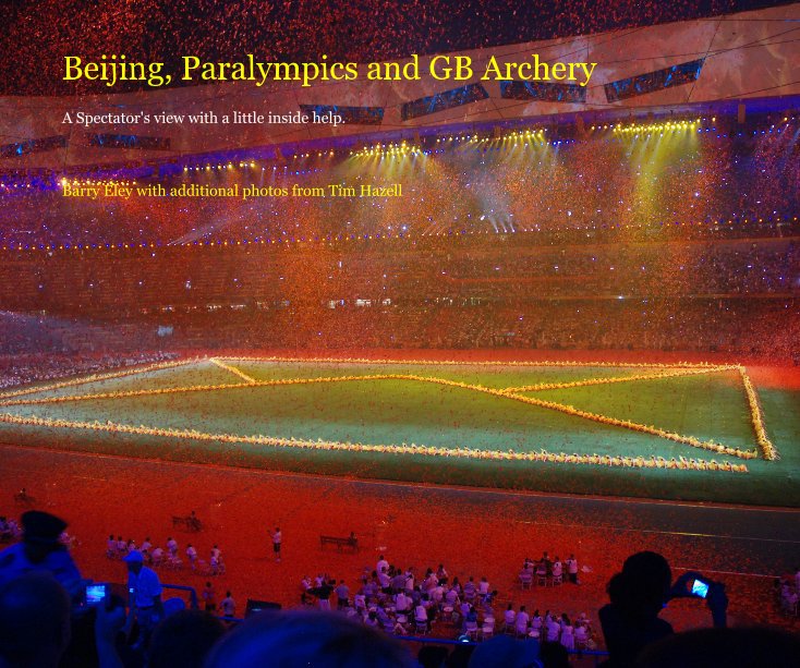 Ver Beijing, Paralympics and GB Archery por Barry Eley with additional photos from Tim Hazell