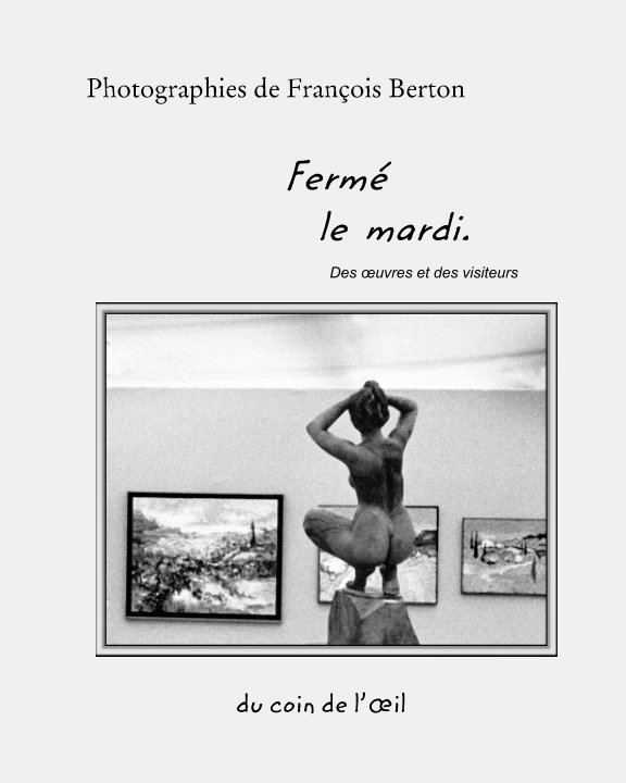 View FERME LE MARDI by François Berton