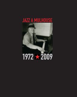Jazz à Mulhouse 1972-2009 book cover