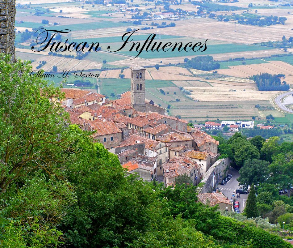 View Tuscan Influences by Shaun H. Sexton