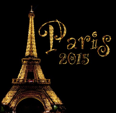 View Paris 2015 by Ben & Max Kersting