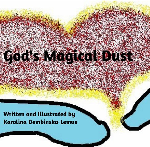 Bekijk God's Magical Dust op Karolina Dembinska-Lemus