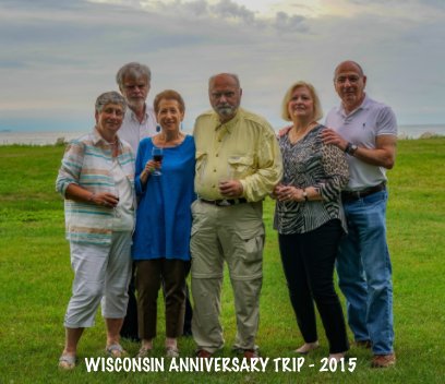 WISCONSIN ANNIVERSARY TRIP  2015 book cover