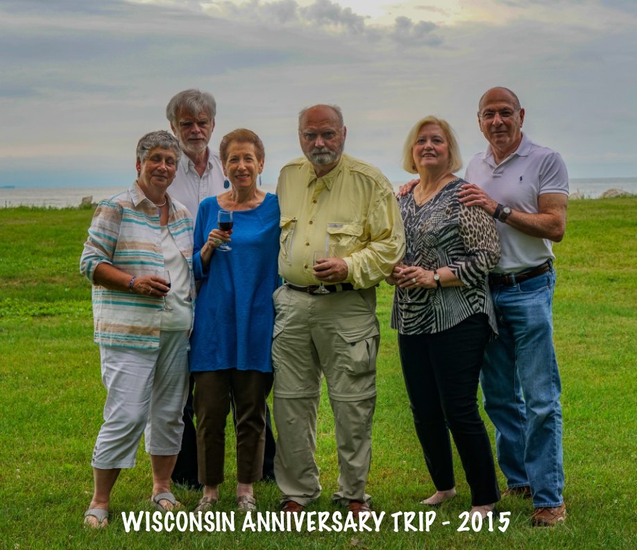 View WISCONSIN ANNIVERSARY TRIP  2015 by MIKE MOSS
