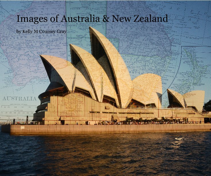 Ver Images of Australia & New Zealand por Kelly M Coursey Gray