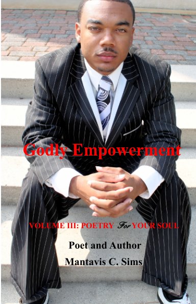 Bekijk Godly Empowerment op Poet and Author Mantavis C. Sims