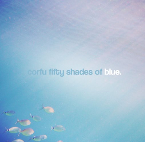 View Corfu - Fifty Shades of Blue by Jonathan Buffard