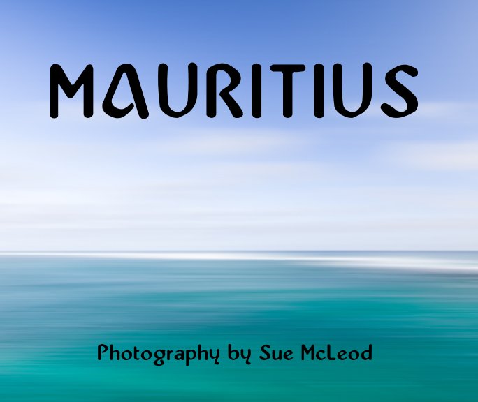 View Mauritius by Sue McLeod