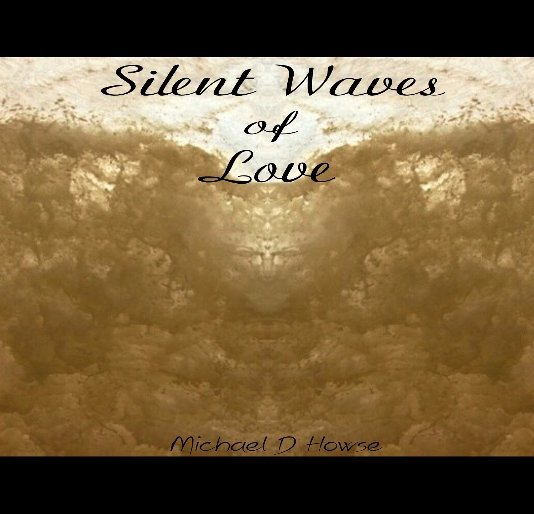 View Silent Waves of Love by Michael D Howse