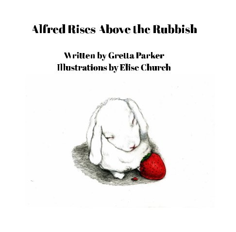 View Alfred Rises Above the Rubbish by Gretta Parker