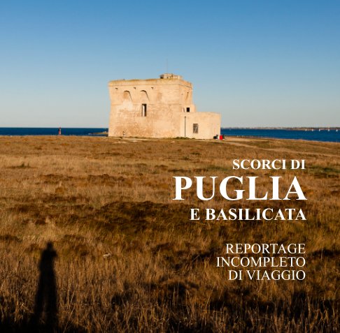 Visualizza Scorci di Puglia e Basilicata di Andrea Dell'Orto